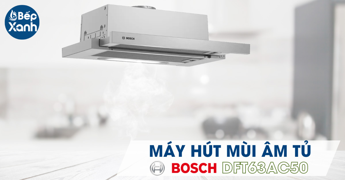 Máy hút mùi lắp âm BOSCH DFT63AC50 