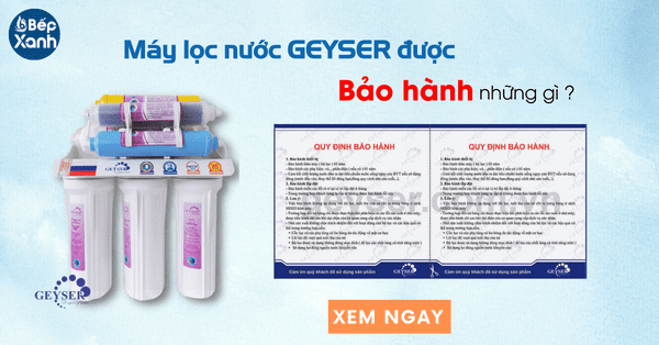 Máy lọc nước Nano Geyser được bảo hành những gì?