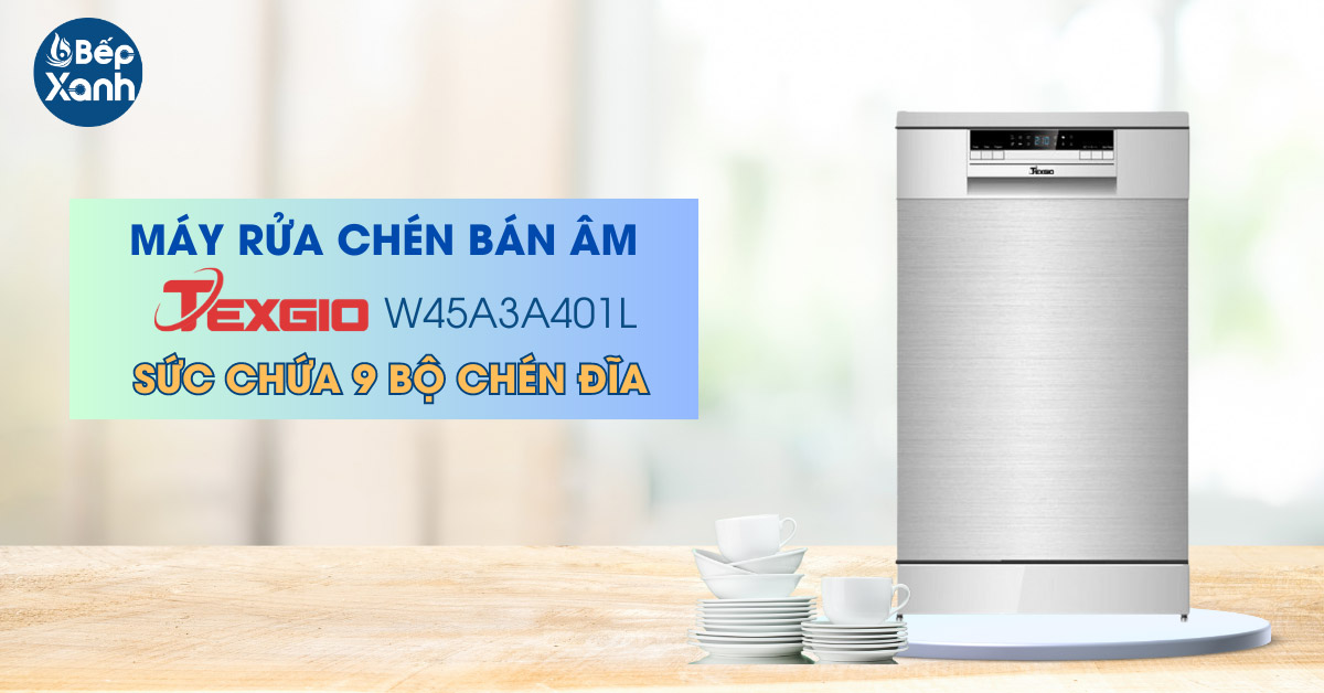 Máy rửa chén Texgio TG-W45A3A401L