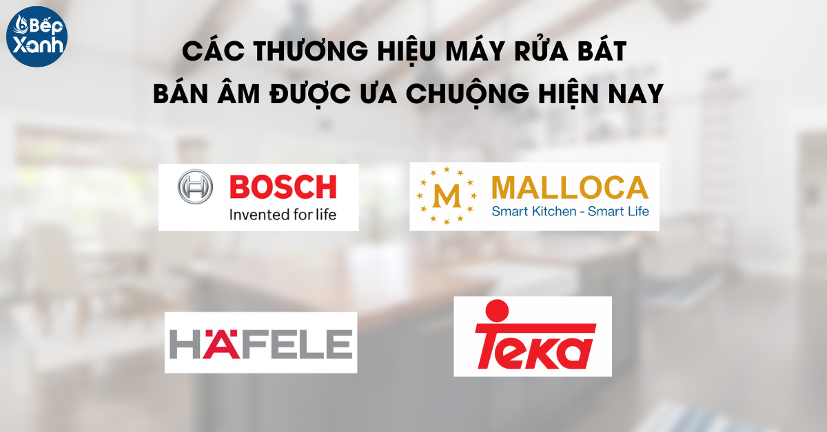 Các thương hiệu máy rửa chén bán âm hiện nay