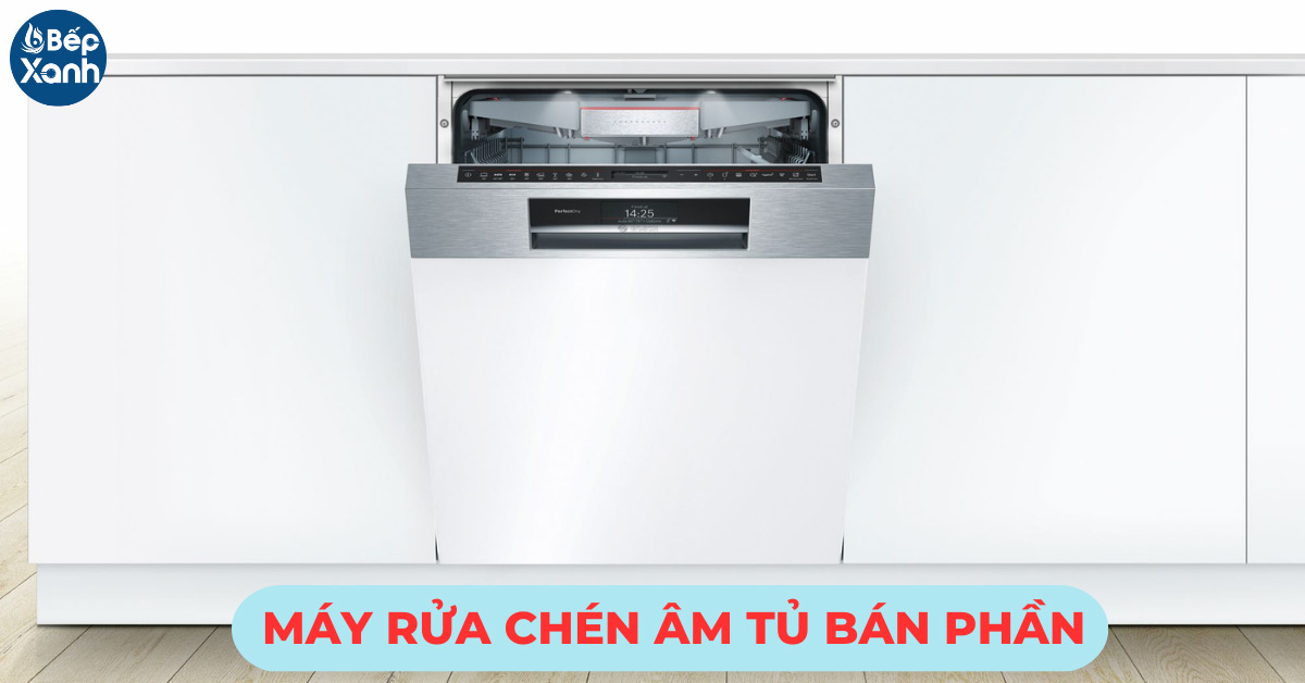 Máy rửa chén âm tủ bán phần