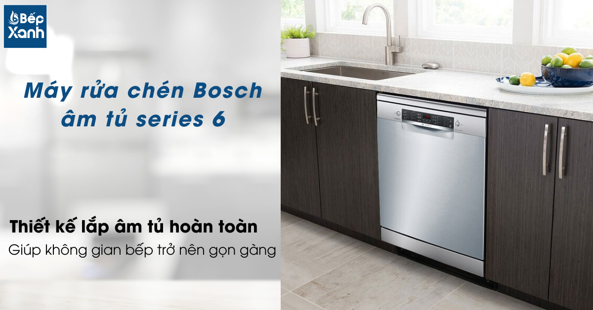 Máy rửa chén Bosch âm tủ Series 6