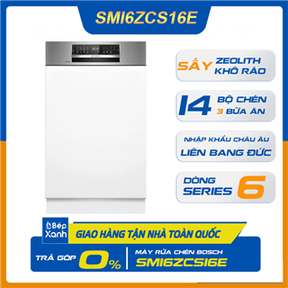 Máy rửa bát bán âm Bosch SMI6ZCS16E Series 6 Zeolith/ Nhập Khẩu Liên Bang Đức