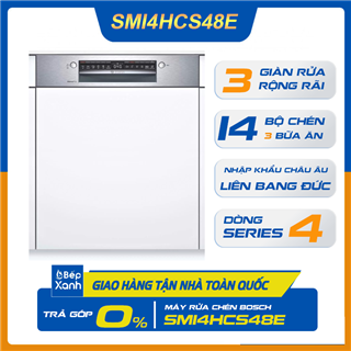 Máy Rửa Chén Bán Âm Series 4 Bosch SMI4HCS48E/ Nhập Khẩu Liên Bang Đức