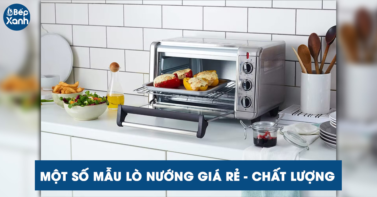 Một số mẫu lò nướng giá rẻ được nhiều người tin dùng