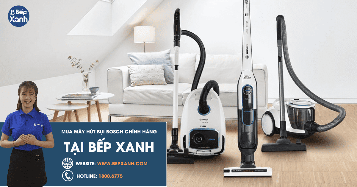 mua máy hút bụi bosch chính hãng tại bếp xanh