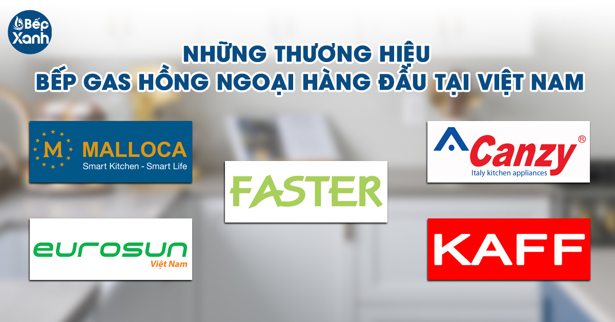 5 thương hiệu cung cấp bếp ga hồng ngoại chất lượng