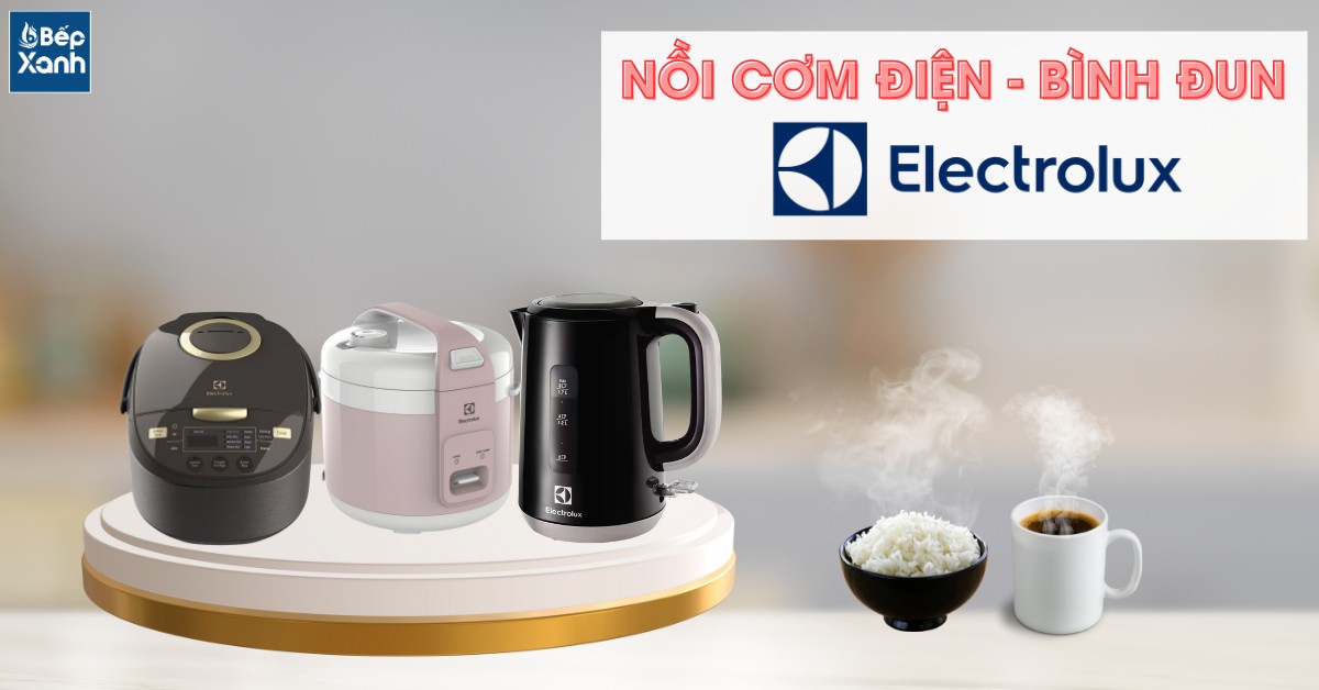 nồi cơm điện và bình đun Electrolux