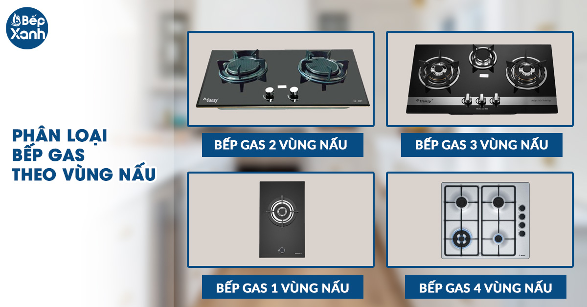 Phân loại bếp gas theo vùng nấu