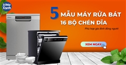 5 mẫu máy rửa bát 16 bộ phù hợp cho gia đình đông người