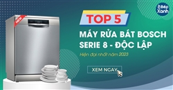 5 Mẫu máy rửa bát Bosch serie 8 độc lập hiện đại nhất 2023