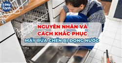 7 nguyên nhân khiến máy rửa chén bị đọng nước và cách khắc phục 