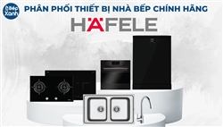 Bảng giá thiết bị nhà bếp Hafele giá rẻ, cập nhật mới nhất