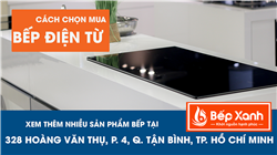 Cách chọn mua bếp điện từ tốt nhất cho gia đình