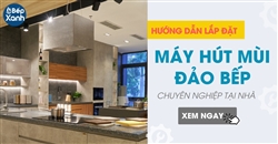 Cách lắp đặt máy hút mùi đảo tại nhà nhanh chóng và chuyên nghiệp