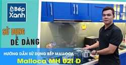 Cách sử dụng bếp từ Malloca Mh-02I D chi tiết nhất từ Bếp XANH