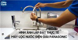 Hình ảnh thực tế lắp đặt máy lọc nước điện giải Panasonic