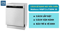 Hướng dẫn sử dụng máy rửa chén Malloca WQP12-J7309K E5