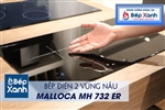 Bếp hồng ngoại 2 vùng nấu Malloca MH 732 ER / Kính Virtro Ceramic