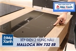 Bếp hồng ngoại 2 vùng nấu Malloca MH 732 ER / Kính Virtro Ceramic