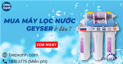 Mua máy lọc nước Nano Geyser ở đâu?