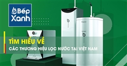 Tìm hiểu về các thương hiệu máy lọc nước trên thị trường hiện nay