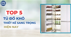 Top 5 tủ đồ khô thiết kế hiện đại sang trọng nhất hiện nay 