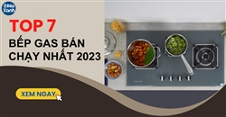 Top 7 Bếp Gas Bán Chạy Nhất 2023 