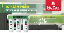 Top các máy lọc nước Nano Geyser nhập khẩu bán chạy