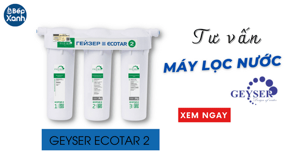 Tư vấn máy lọc nước Nano Geyser