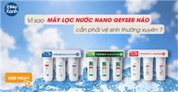 Vì sao nên vệ sinh máy lọc nước Nano Geyser thường xuyên