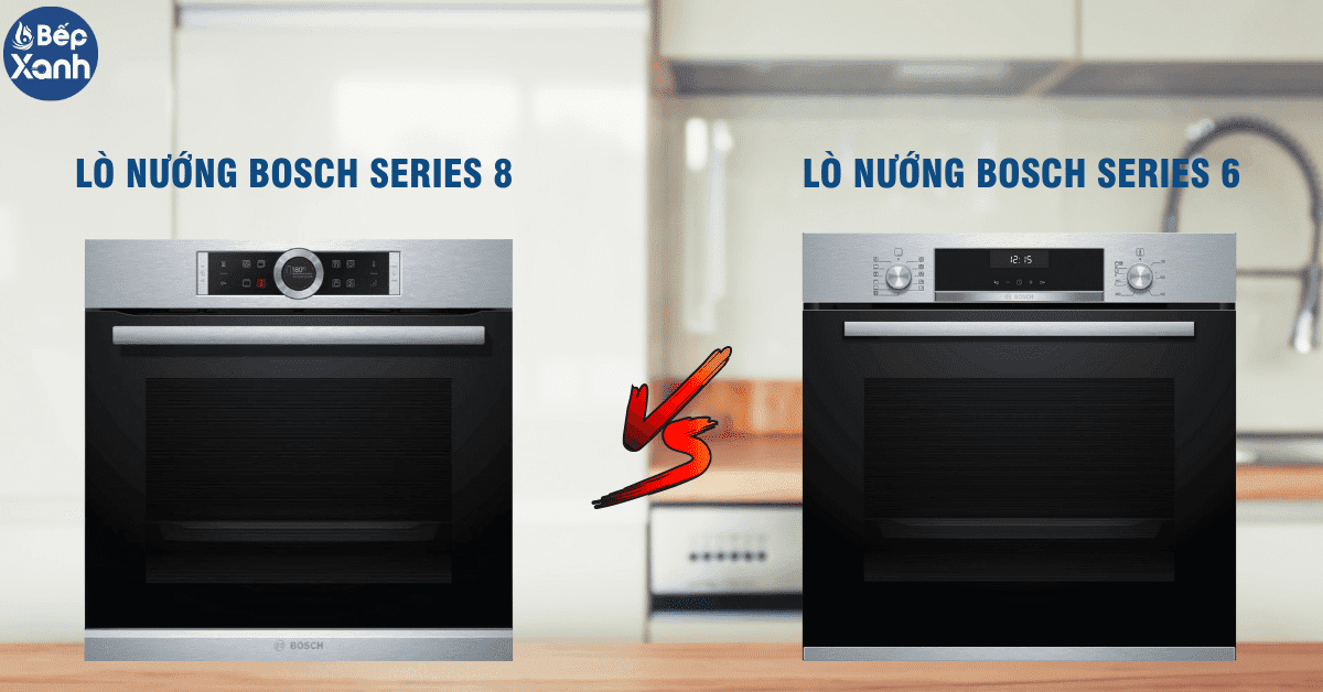 so sánh lò nướng bosch series 6 và series 8