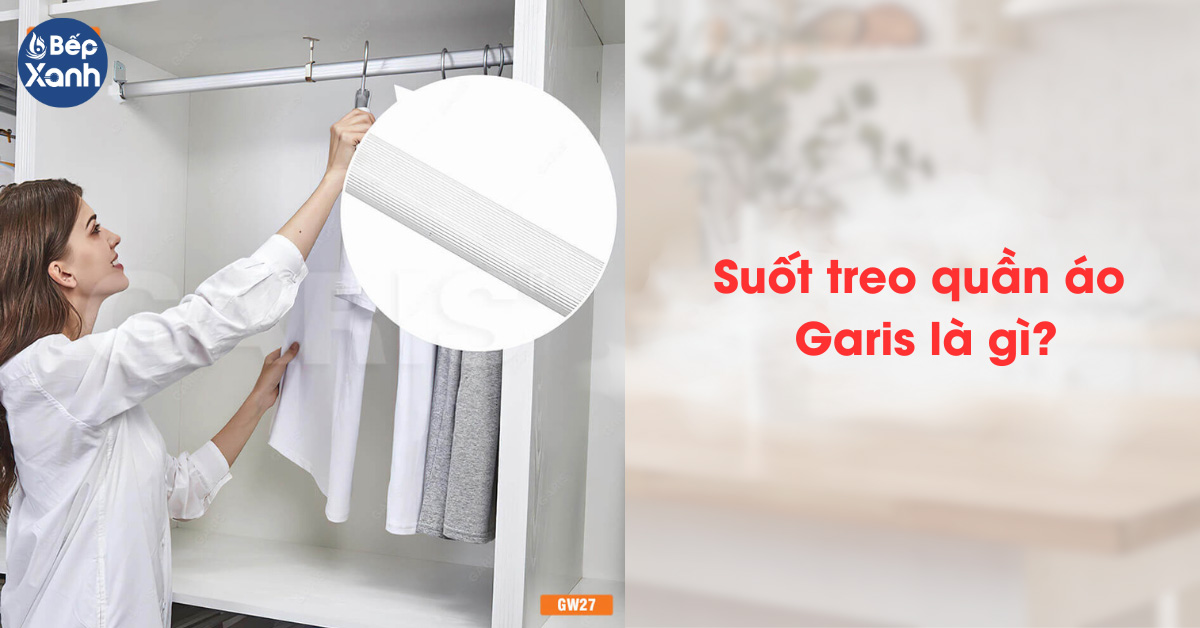 Suốt treo quần áo Garis là gì ? 