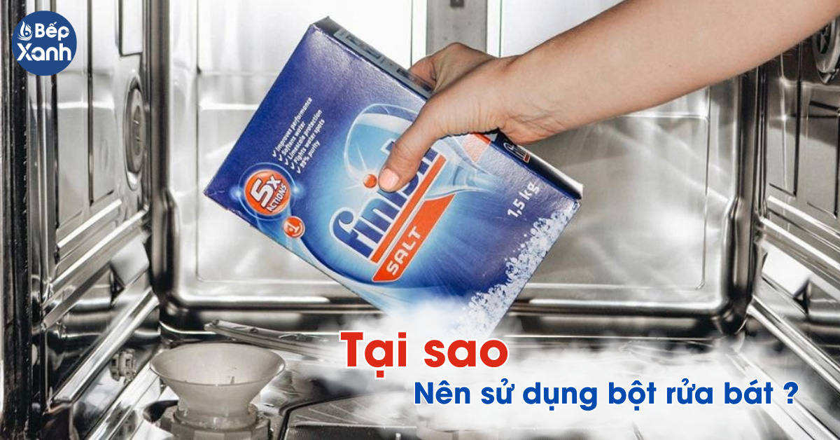 Tại sao nên sử dụng bột rửa bát