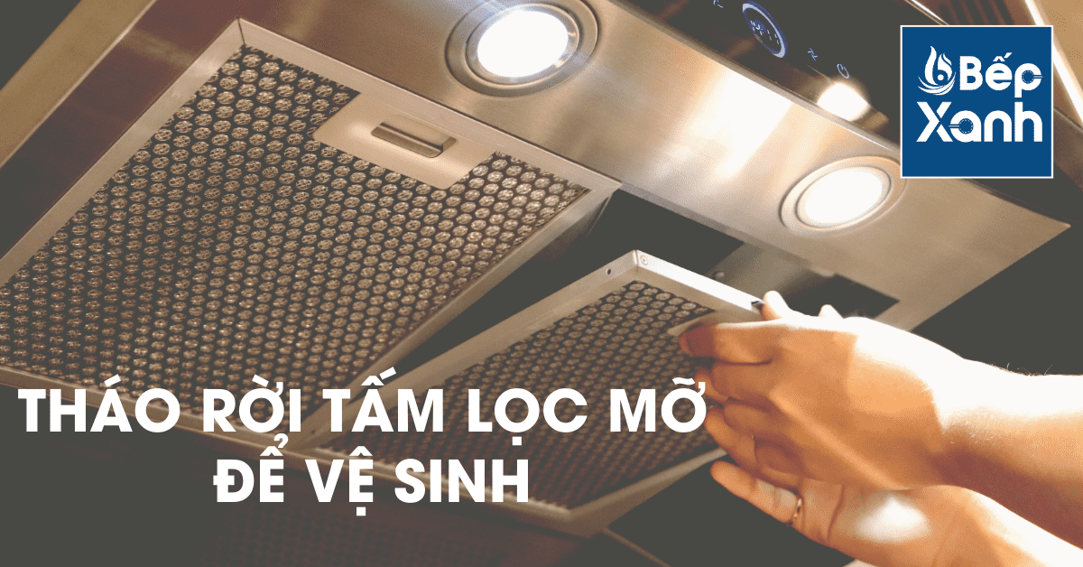 tháo tấm lọc mỡ