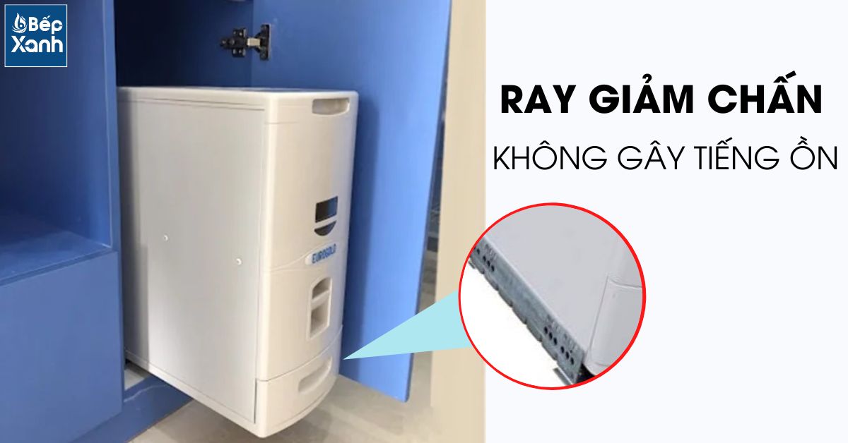 Ray giảm chấn giúp kéo ra đẩy vô êm ái.