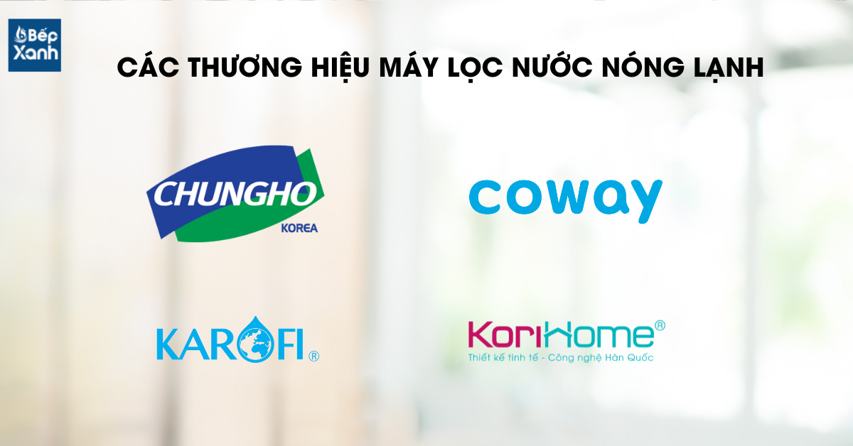 Thương hiệu máy lọc nước nóng lạnh