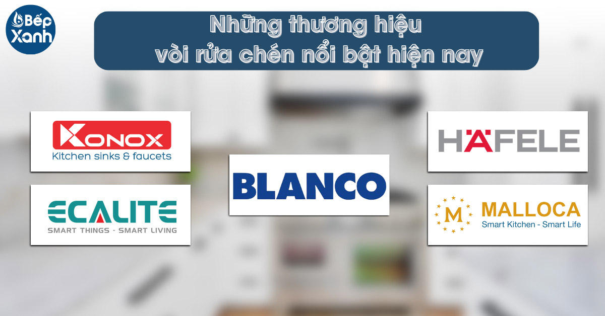 Thương hiệu vòi rửa chén nổi bật hiện nay