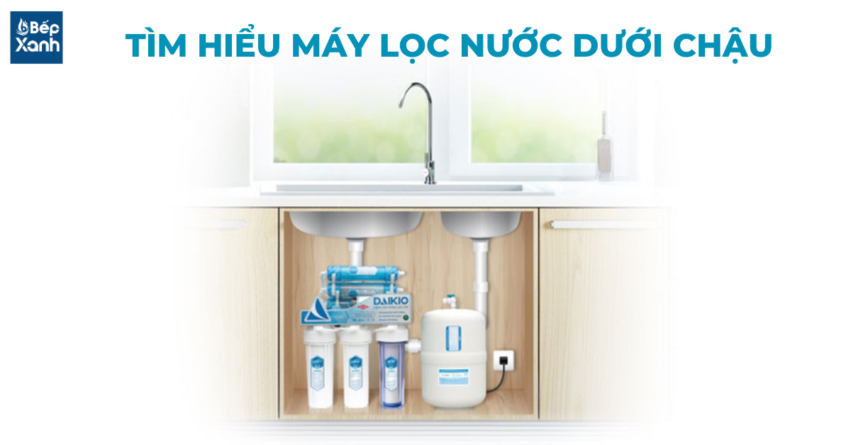 Tìm hiểu máy lọc nước dưới chậu 