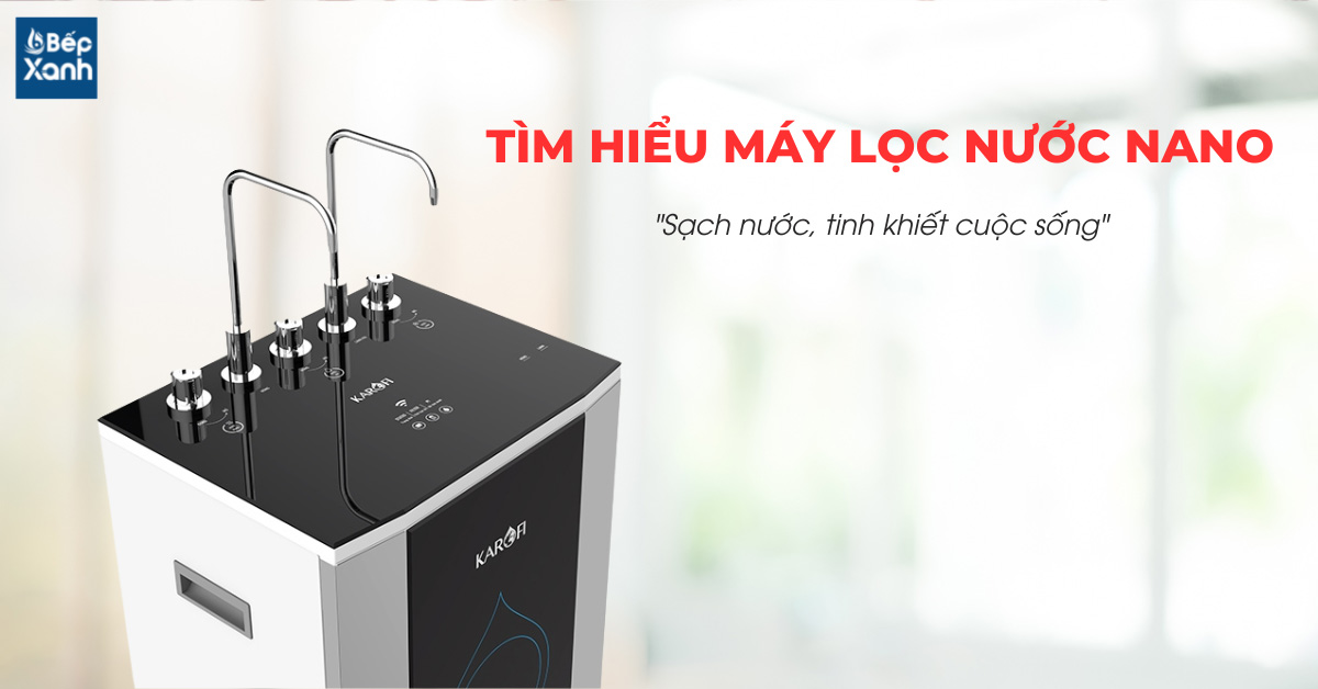 Tìm hiểu máy lọc nước nano