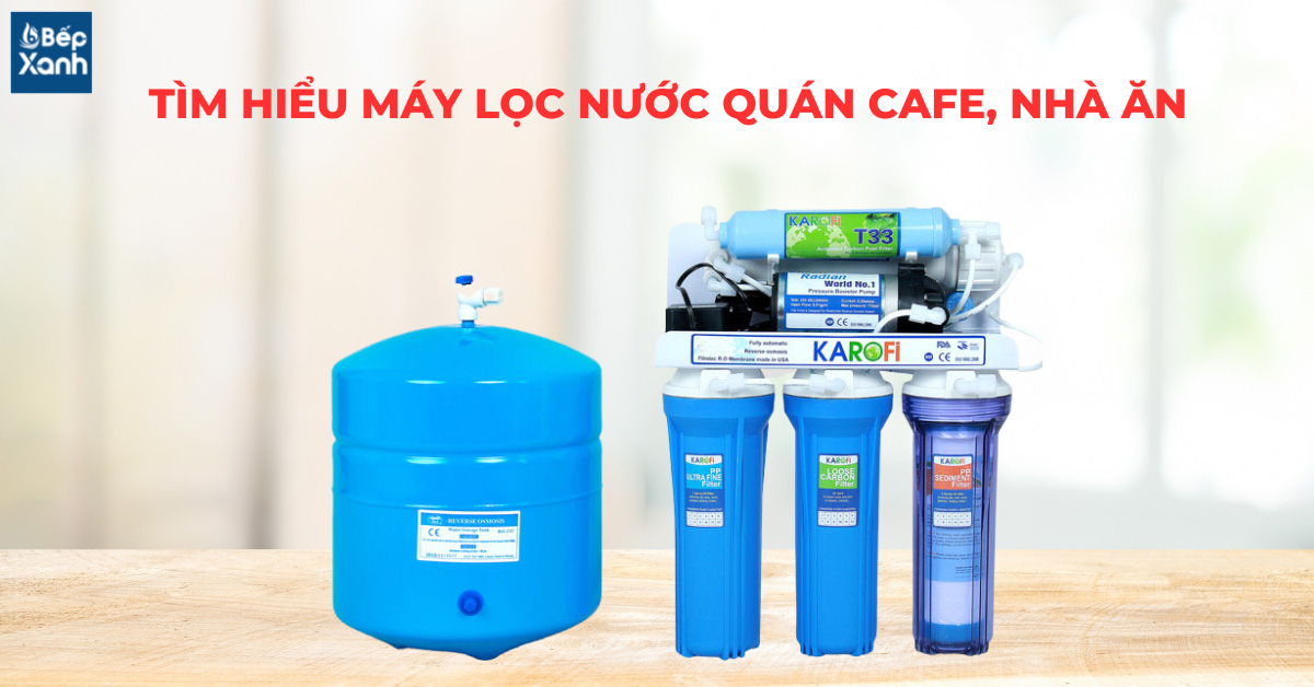 Tìm hiểu máy lọc nước quán cafe, nhà ăn 