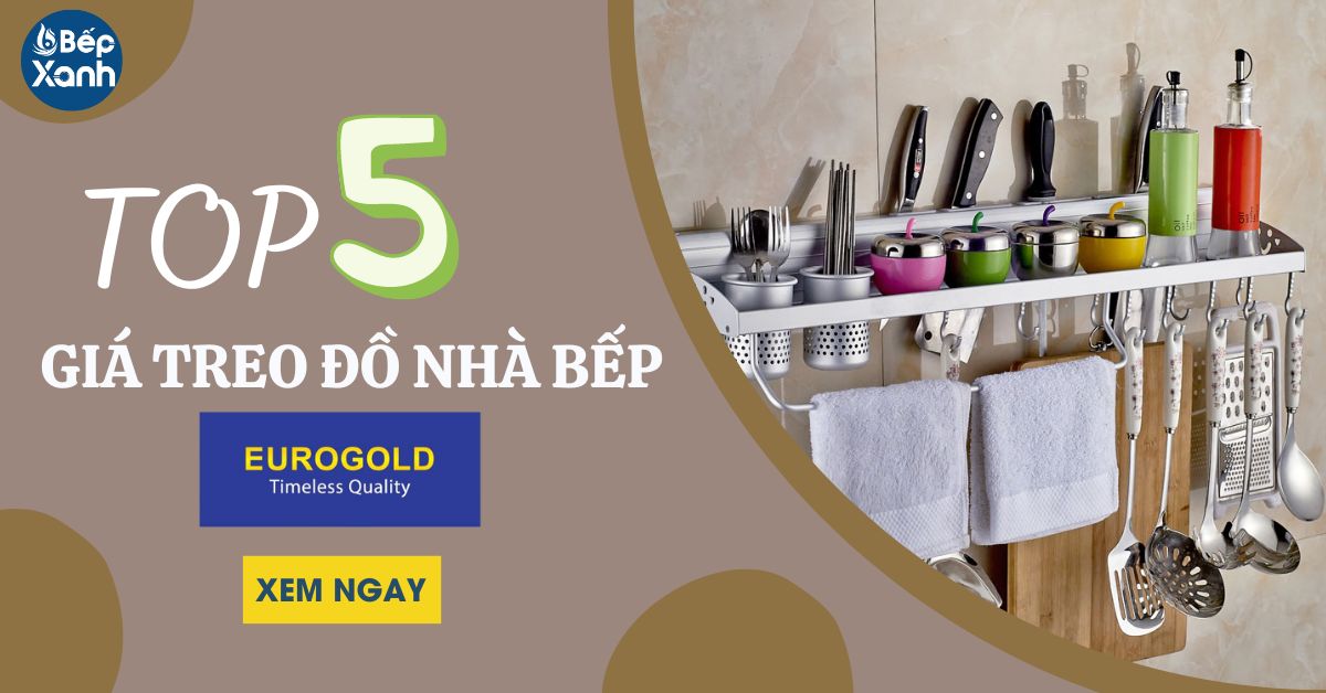 Top 5 giá treo đồ nhà bếp Eurogold tiện lợi nên mua