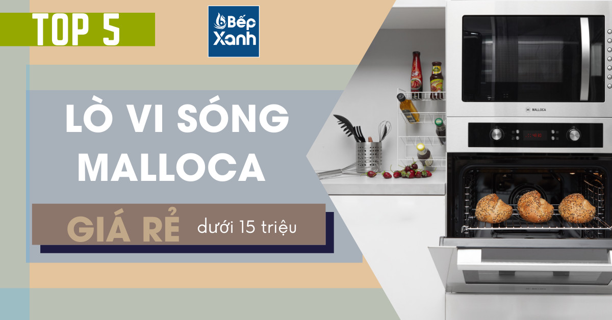 Top 5 mẫu lò vi sóng Malloca giá rẻ dưới 15 triệu