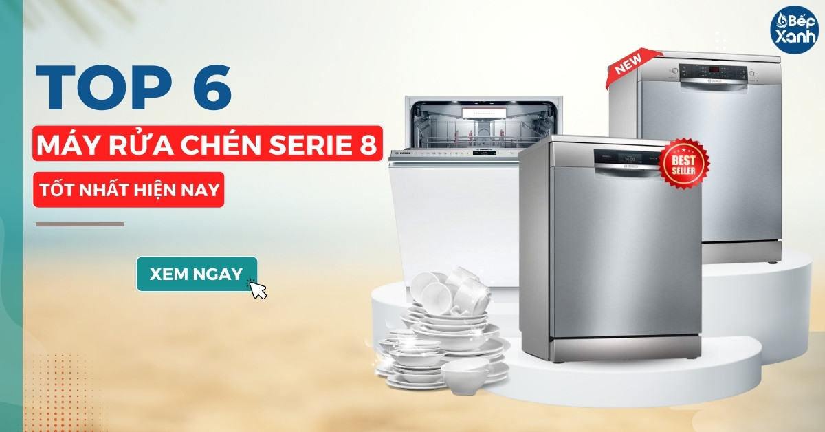 Top 6 máy rửa bát Bosch Serie 8 tốt nhất 2024