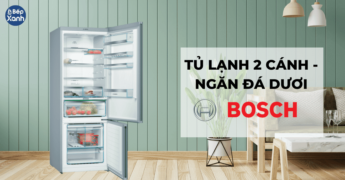 tủ lạnh bosch 2 cánh ngăn đá phía dưới