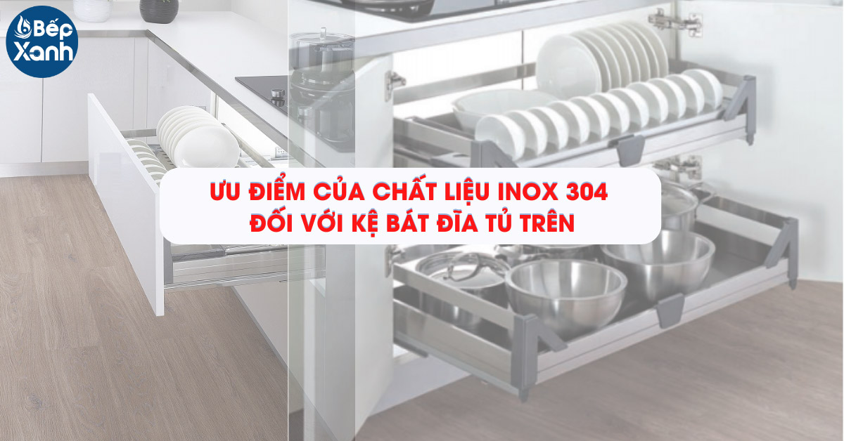 Ưu điểm của kệ xoong nồi bát đĩa tủ trên Inox 304 Eurogold