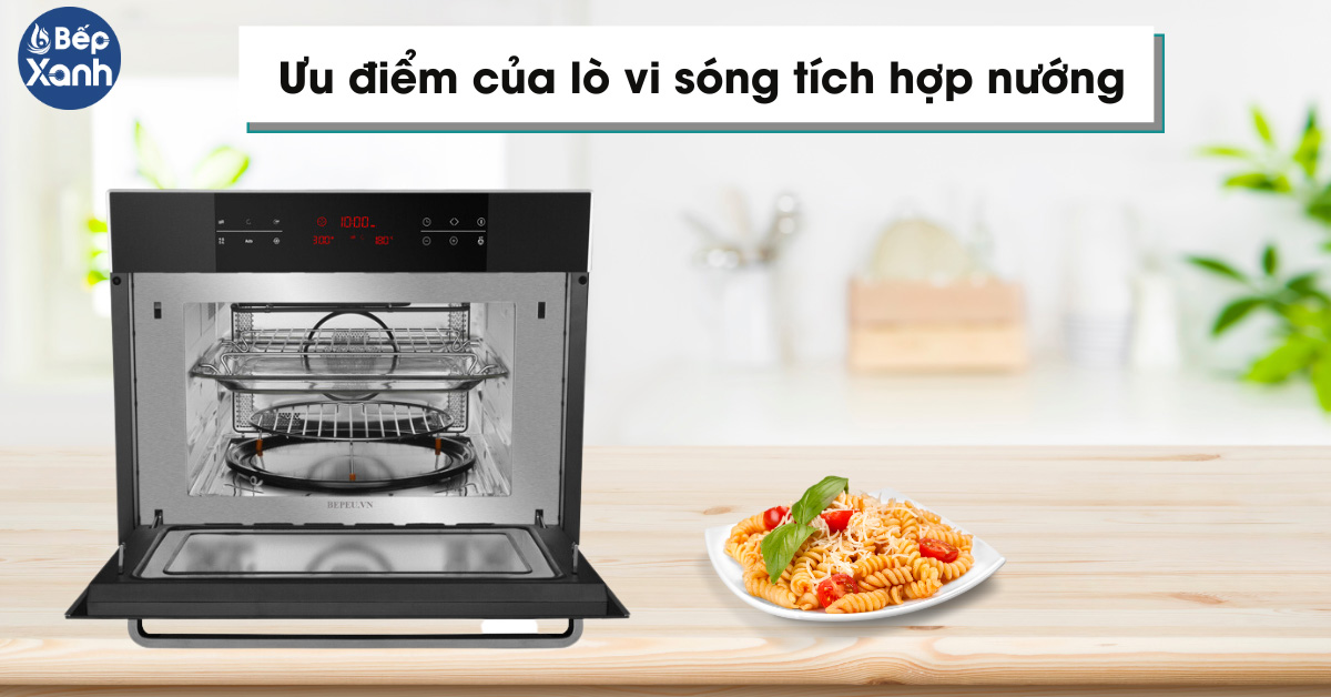 Ưu điểm của lò vi sóng kết hợp nướng