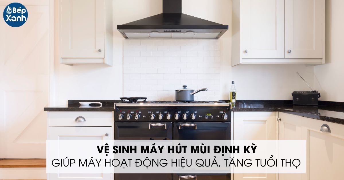 Lợi ích của máy hút mùi định kỳ