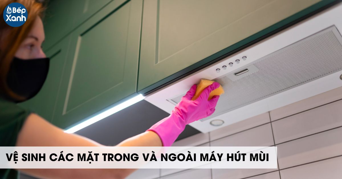 Vệ sinh các mạt trong và ngoài máy hút mùi