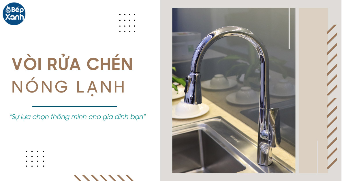 Vòi rửa chén nóng lạnh 